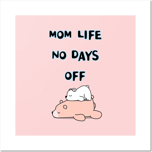 mom life no days off Wall Art by zzzozzo